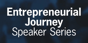 Graphic with the text "Entrepreneurial Journey Speaker Series"